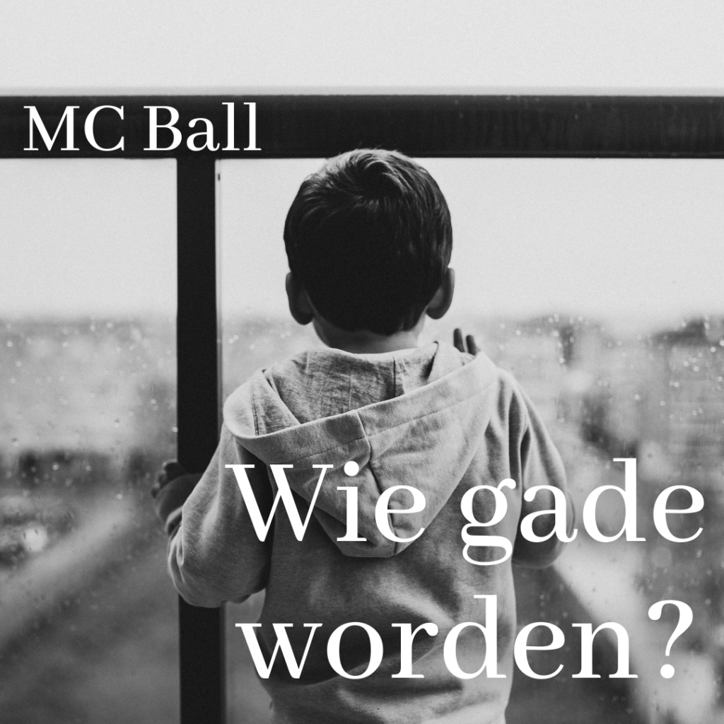 Wie gade worden - MC Ball